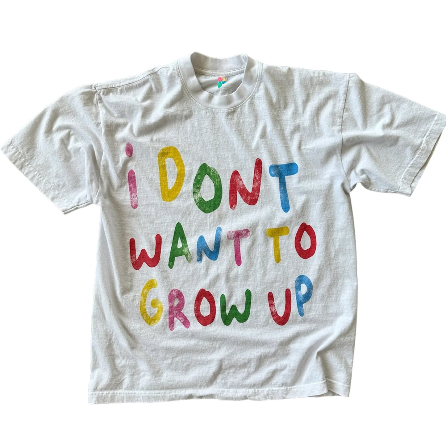 "I DONT WANT TO GROW UP" TEE