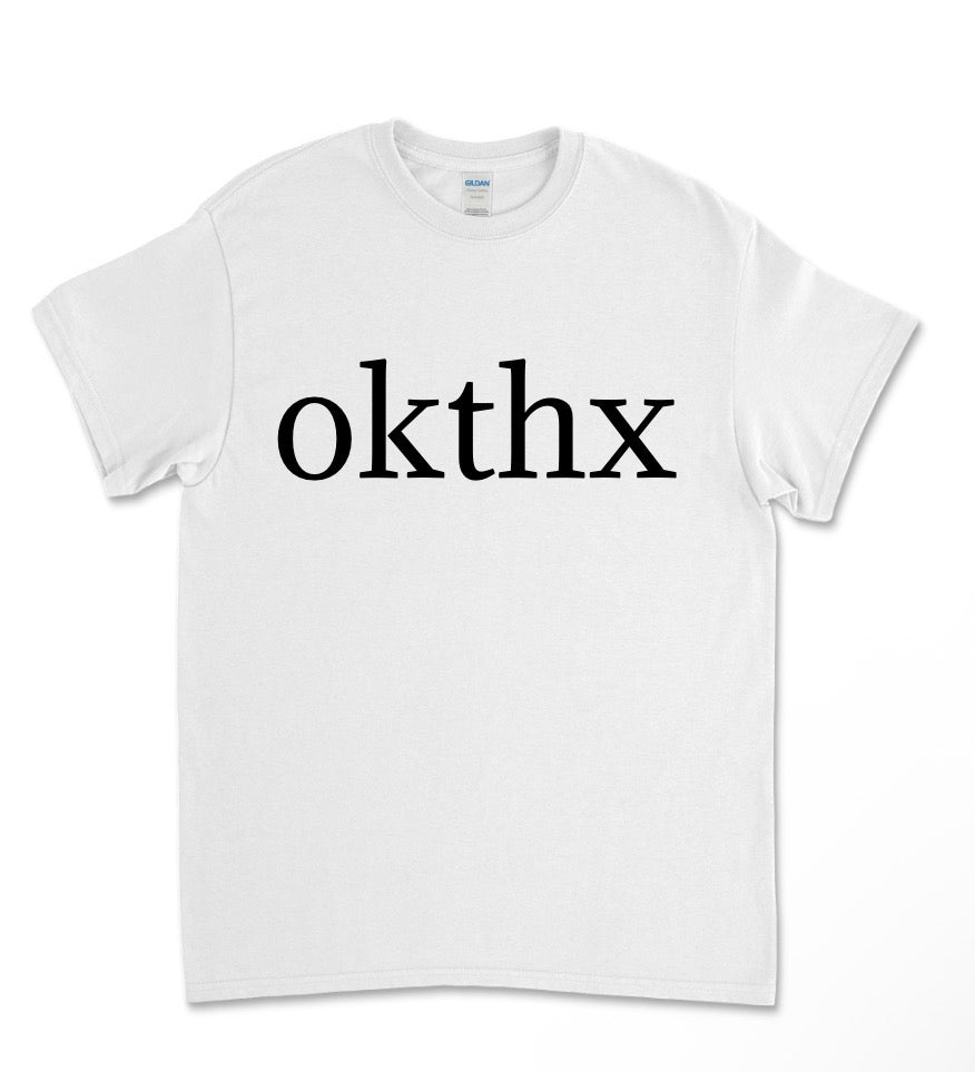 $25 OKTHX TEE